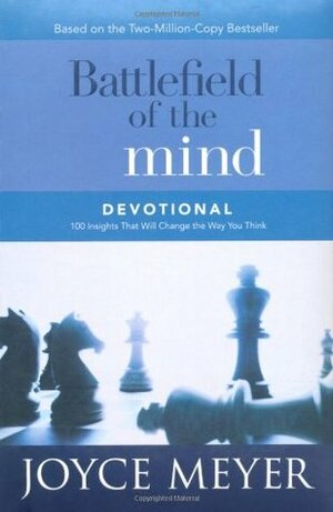 Battlefield of the Mind Devotional: 100 Insights That Will Change the Way You Think by Joyce Meyer
