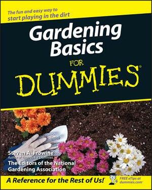 Gardening Basics for Dummies by Steven A. Frowine