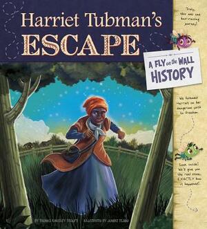 Harriet Tubman's Escape: A Fly on the Wall History by Thomas Kingsley Troupe