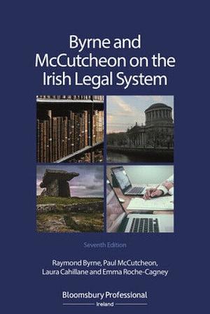 Byrne and McCutcheon on the Irish Legal System by Gerard Coffey, Raymond Byrne, Claire Bruton, Paul McCutcheon