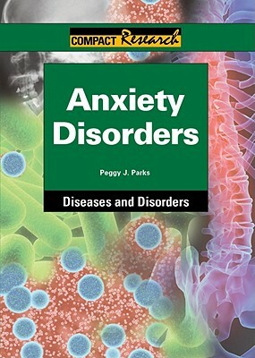 Anxiety Disorders by Peggy J. Parks