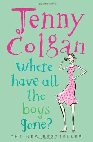 Where Have All the Boys Gone? by Jenny Colgan