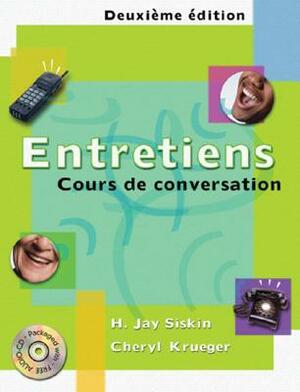 Entretiens: Cours de Conversation (with Audio CD) [With CD (Audio)] by Cheryl L. Krueger, H. Jay Siskin