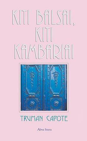 Kiti balsai, kiti kambariai by Truman Capote