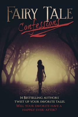 Fairy Tale Confessions by Amy Daws, M. Clarke, Sarah J. Pepper