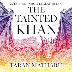 The Tainted Khan by Taran Matharu