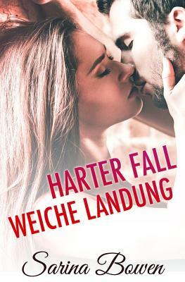 Harter Fall Weiche Landung by Sarina Bowen