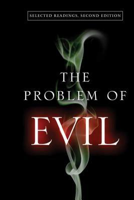 The Problem of Evil: Selected Readings, Second Edition by 