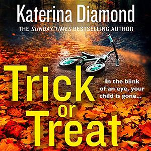 Trick or Treat by Katerina Diamond