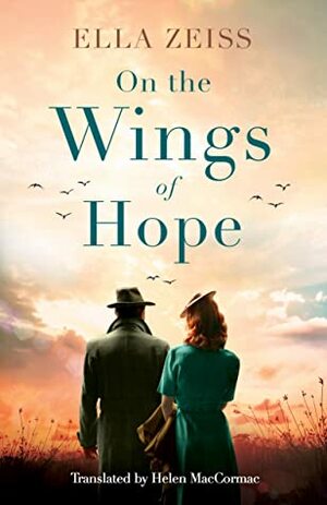 On the Wings of Hope by Helen MacCormac, Ella Zeiss