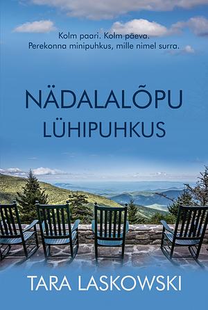 Nädalalõpu lühipuhkus by Tara Laskowski