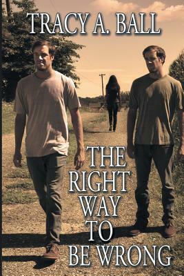 The Right Way To Be Wrong by Tracy A. Ball