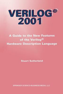 Verilog -- 2001: A Guide to the New Features of the Verilog(r) Hardware Description Language by Stuart Sutherland