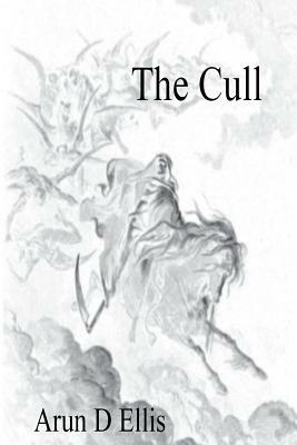The Cull by Arun D. Ellis
