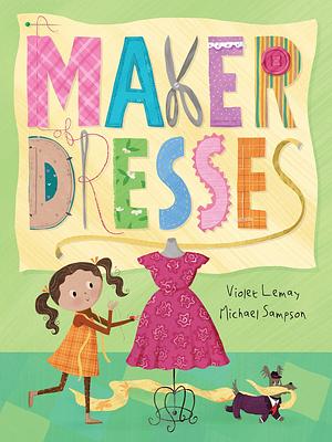 A Maker of Dresses by Violet Lemay, Michael Sampson