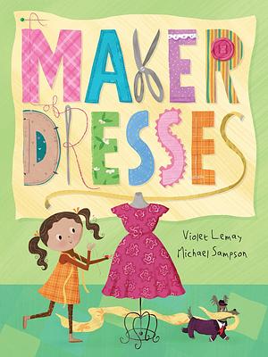 A Maker of Dresses by Michael Sampson, Violet Lemay