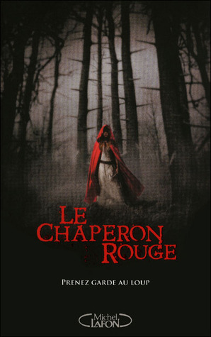 Le Chaperon Rouge by Sarah Blakley-Cartwright