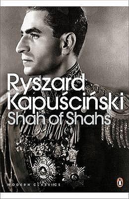 Shah of Shahs by Ryszard Kapuściński