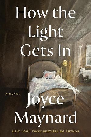 How the Light Gets In by Joyce Maynard