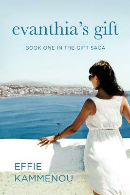 Evanthia's Gift: Book One in the Gift Saga by Effie Kammenou