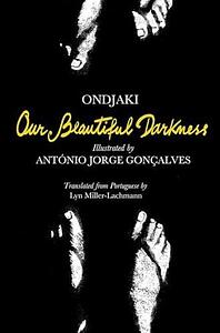 Our Beautiful Darkness by Ondjaki