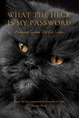 What the Heck Is My Password: An alphabetically organized pocket size premium password logbook matching your aesthetic sense. It has table of conten by Waqar Ahmed, Shaz Books