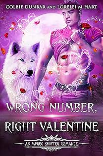 Wrong Number, Right Valentine by Colbie Dunbar, Lorelei M. Hart