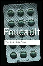 The Birth of the Clinic by Michel Foucault