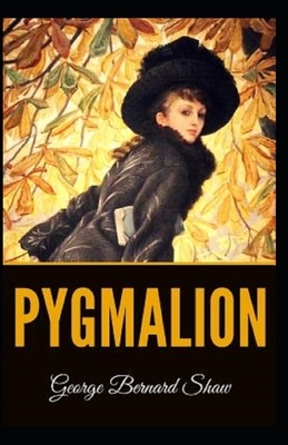 Pygmalion Illustrated by George Bernard Shaw