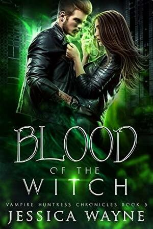 Blood of the Witch by Jessica Wayne