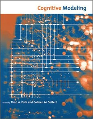 Cognitive Modeling by Thad A. Polk