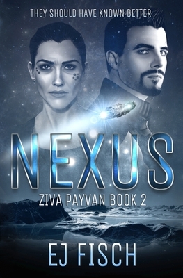 Nexus: Ziva Payvan Book 2 by E.J. Fisch