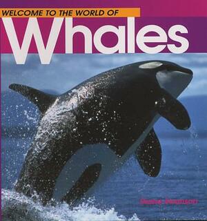 Welcome to the World of Whales by Diane Swanson