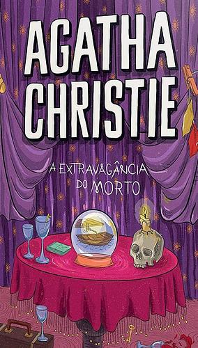A Extravagância do Morto by Agatha Christie