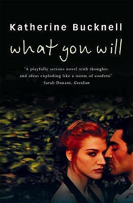 What You Will by Katherine Bucknell
