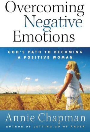 Overcoming Negative Emotions by Annie Chapman