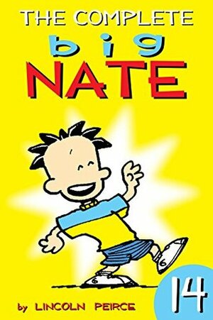 The Complete Big Nate: #14  by Lincoln Peirce