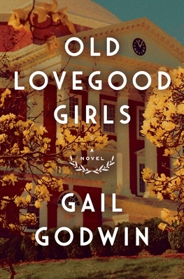 Old Lovegood Girls by Gail Godwin