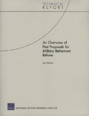 An Overview of Past Proposals for Military Retirement Reform by John Christian