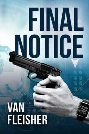 Final Notice by Van Fleisher