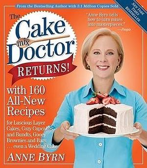 The Cake Mix Doctor Returns! by Anne Byrn, Anne Byrn