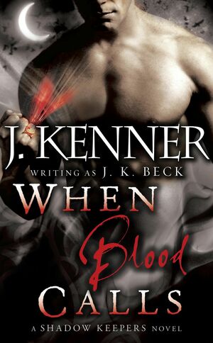 When Blood Calls by J.K. Beck