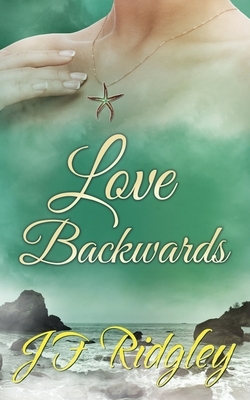 Love Backwards by Jf Ridgley