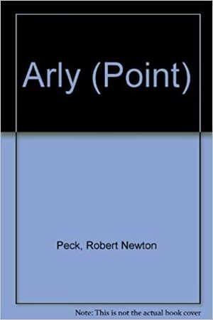 Arly by Robert Newton Peck