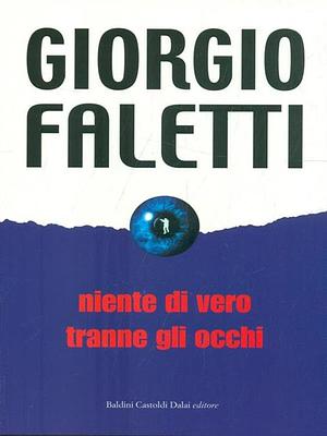 Niente di vero tranne gli occhi by Giorgio Faletti