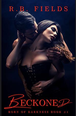 Beckoned: A Vampire Reverse Harem Paranormal Romance by R.B. Fields