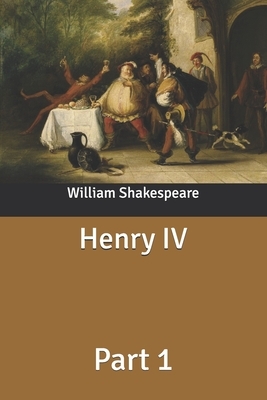 Henry IV: Part 1 by William Shakespeare