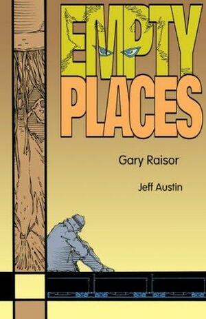 Empty Places - Story & Graphic Novel by Gary Raisor