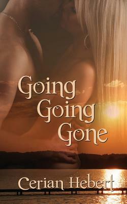 Going Going Gone by Cerian Hebert