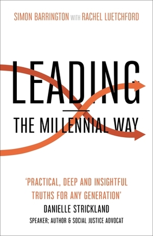 Leading The Millennial Way by Rachel Luetchford, Simon Barrington